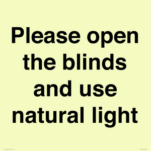 Please open the blinds and use natural light